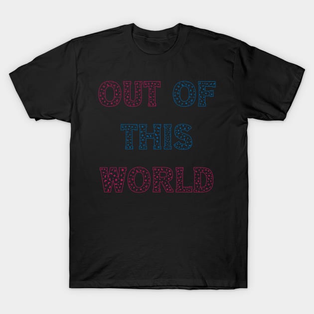 Out of This World T-Shirt by yayor